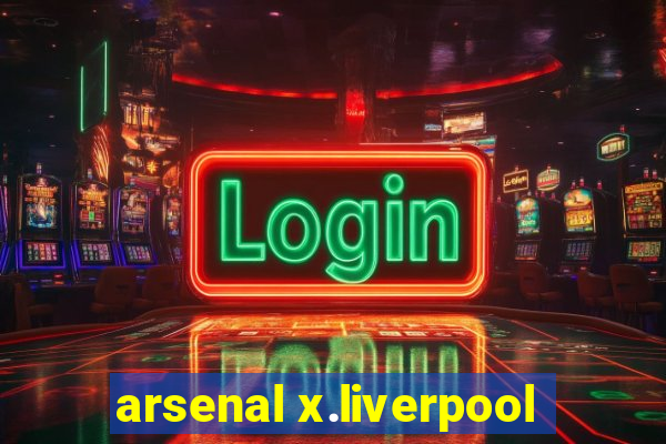 arsenal x.liverpool