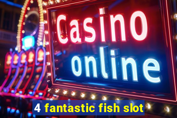 4 fantastic fish slot