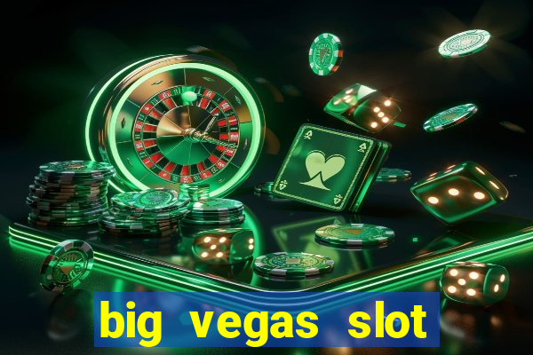 big vegas slot free play