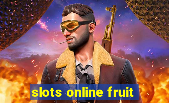 slots online fruit