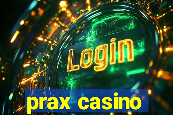 prax casino