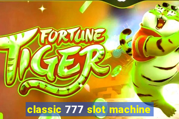 classic 777 slot machine