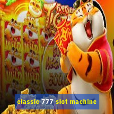 classic 777 slot machine