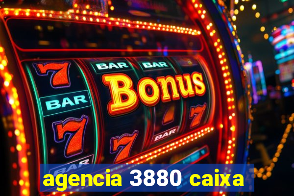 agencia 3880 caixa