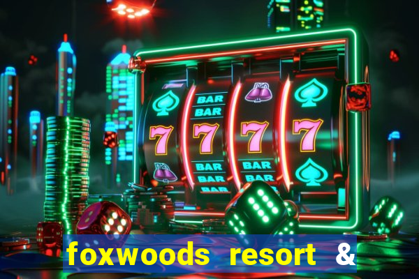 foxwoods resort & casino mashantucket ct