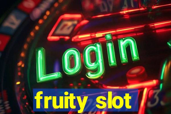 fruity slot