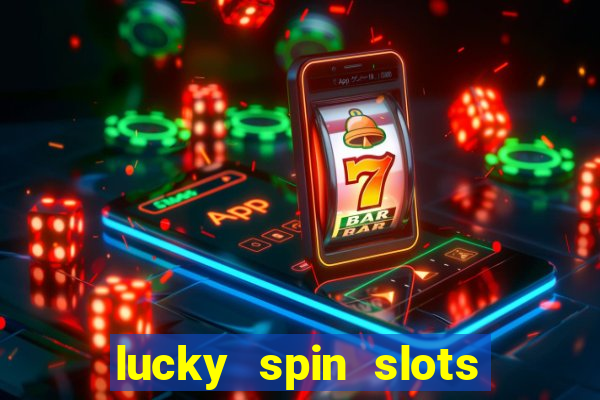 lucky spin slots win jackpot