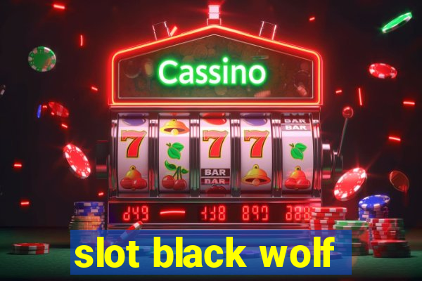 slot black wolf