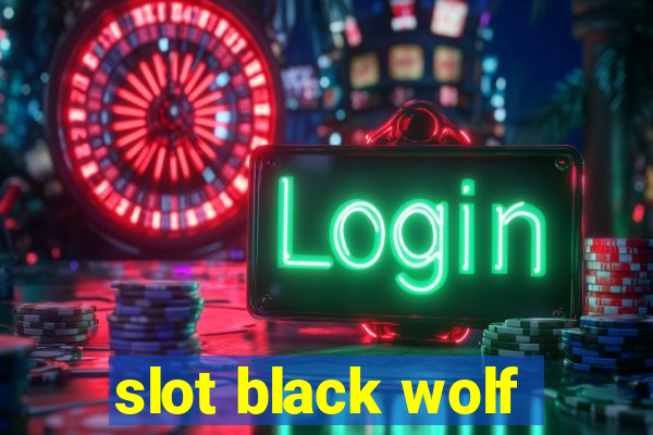 slot black wolf