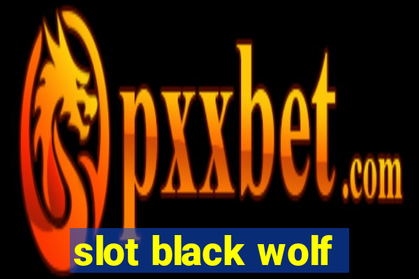 slot black wolf