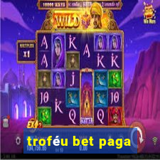 troféu bet paga