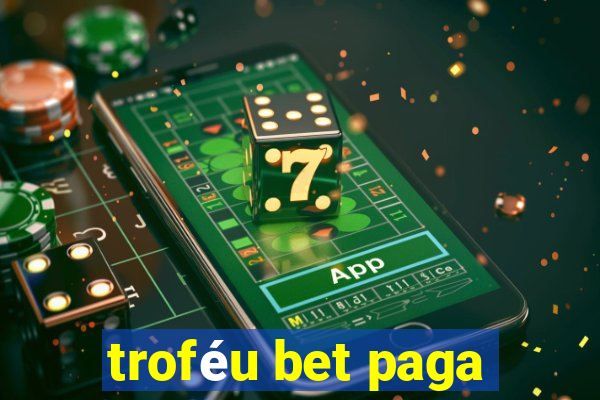 troféu bet paga