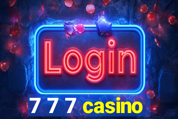 7 7 7 casino