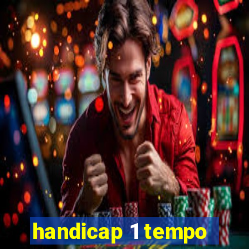 handicap 1 tempo