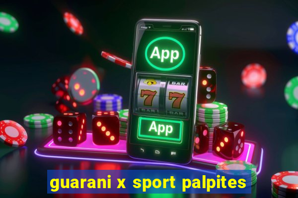 guarani x sport palpites