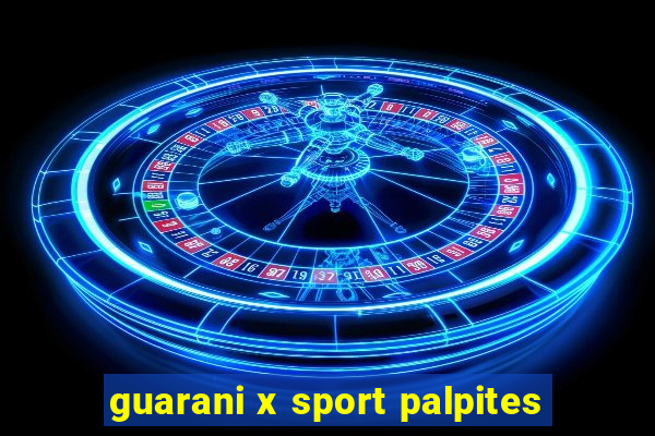 guarani x sport palpites