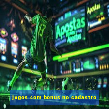 jogos com bonus no cadastro