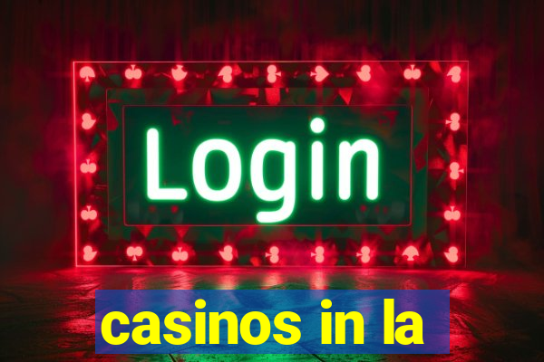 casinos in la