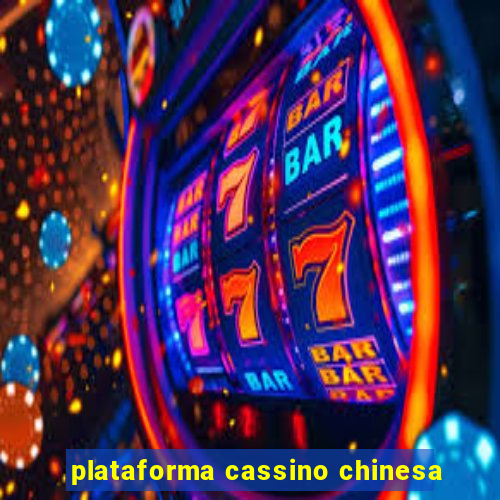 plataforma cassino chinesa