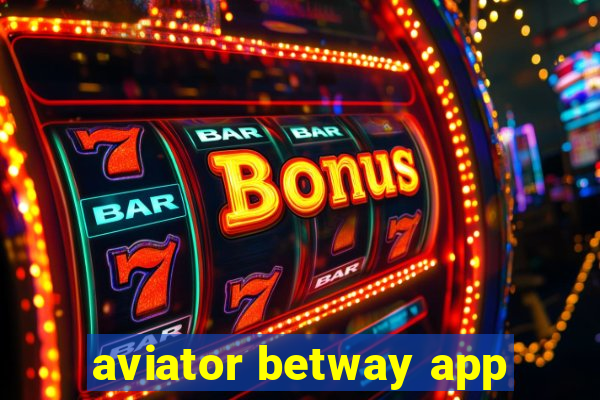 aviator betway app