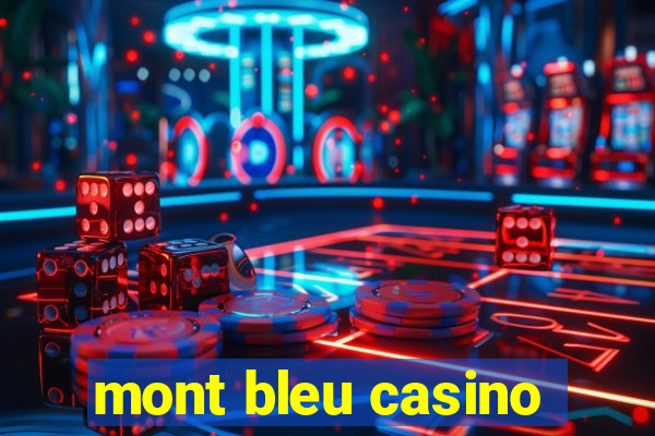 mont bleu casino