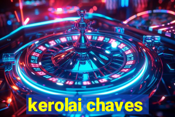 kerolai chaves