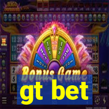 gt bet