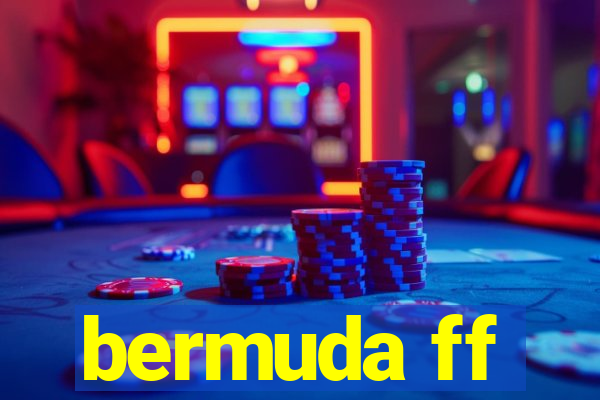 bermuda ff