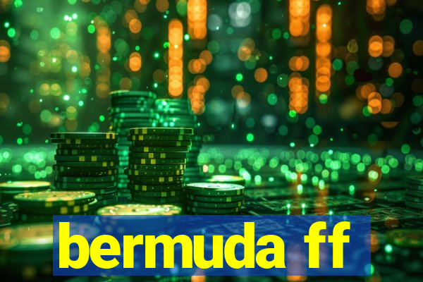 bermuda ff