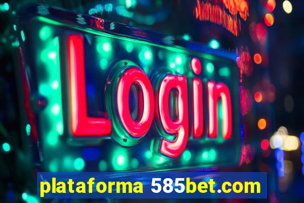 plataforma 585bet.com