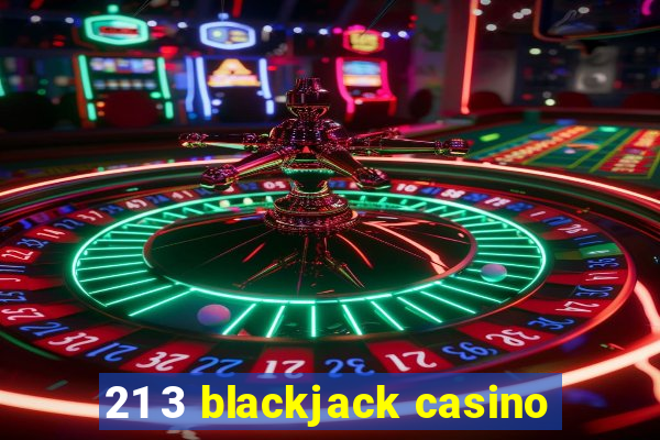 21 3 blackjack casino