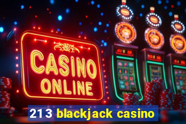 21 3 blackjack casino