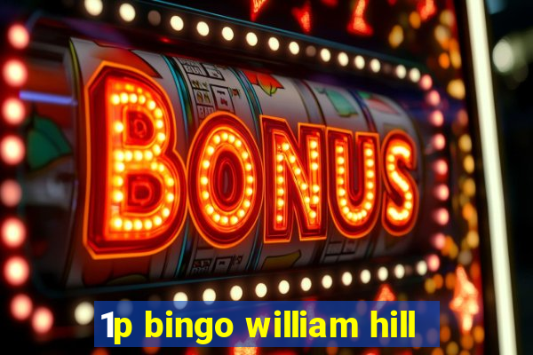 1p bingo william hill