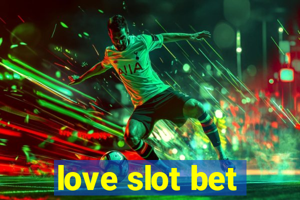 love slot bet