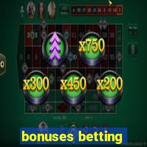 bonuses betting