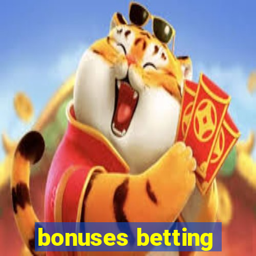 bonuses betting