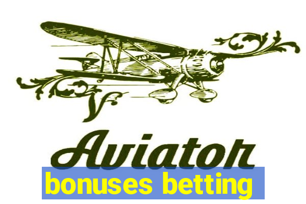 bonuses betting