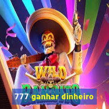 777 ganhar dinheiro