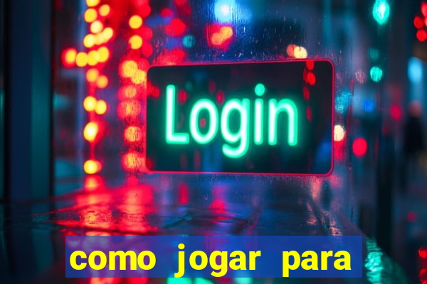 como jogar para ganhar no tigrinho