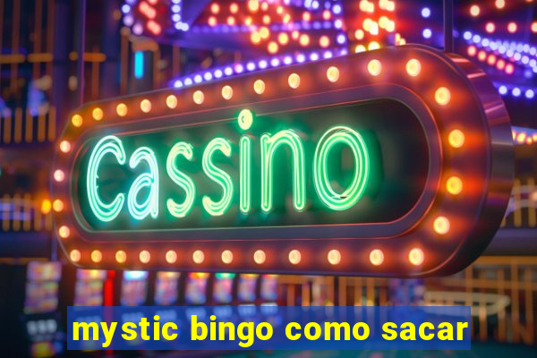 mystic bingo como sacar