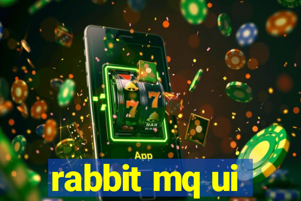 rabbit mq ui