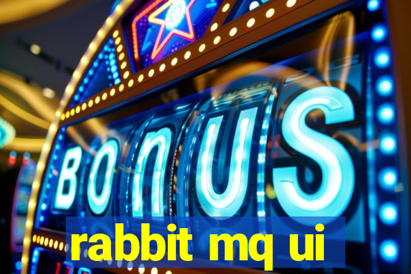 rabbit mq ui