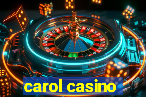 carol casino