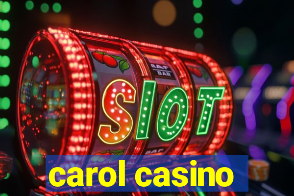 carol casino