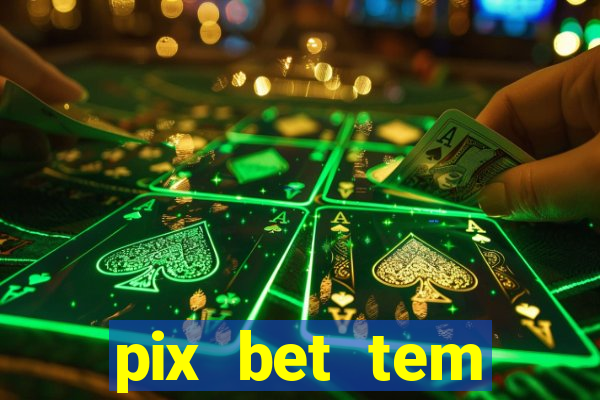 pix bet tem pagamento antecipado