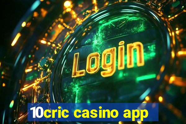 10cric casino app