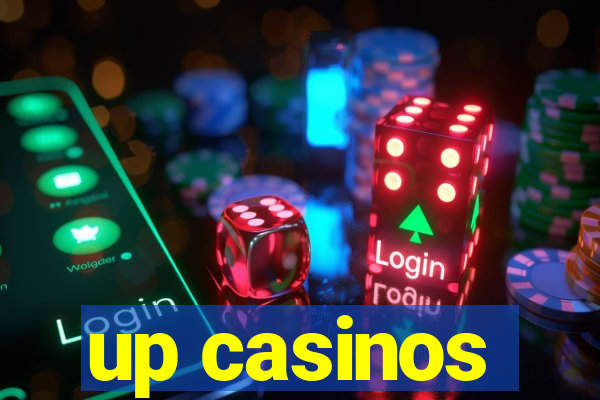 up casinos