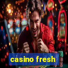 casino fresh