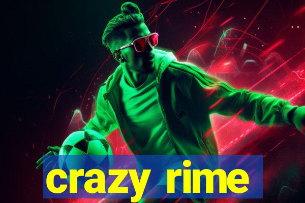 crazy rime