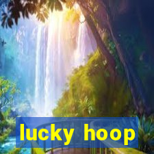 lucky hoop